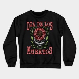 Dia De Los Muertos Mexican Sugar Skull Day of the Dead Crewneck Sweatshirt